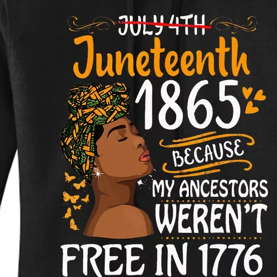 Juneteenth Black Wo Because My Ancestor Weren't Free 1776 Women's Pullover Hoodie