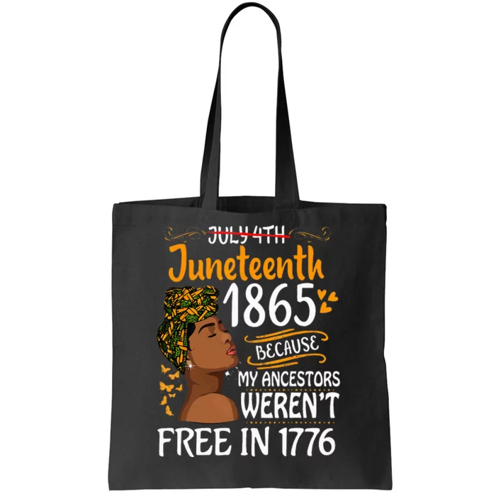 Juneteenth Black Wo Because My Ancestor Weren't Free 1776 Tote Bag