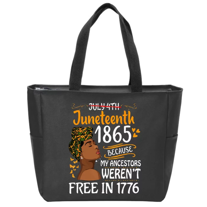 Juneteenth Black Wo Because My Ancestor Weren't Free 1776 Zip Tote Bag