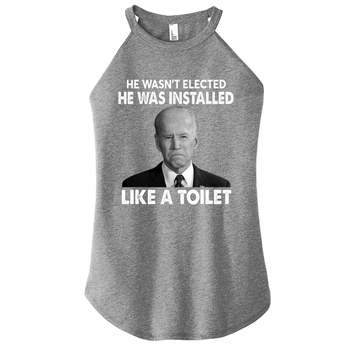 Joe Biden Wasn't Elected He Was Installed Like A Toilet Women’s Perfect Tri Rocker Tank