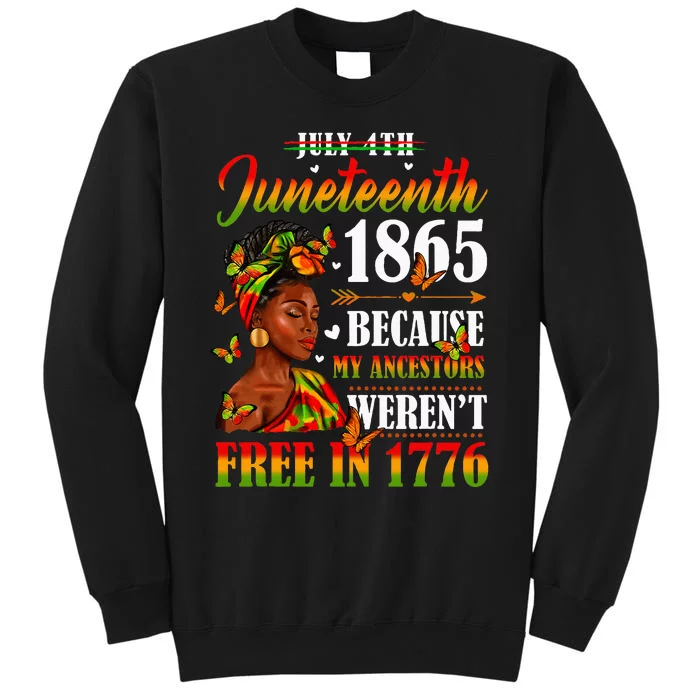 Juneteenth Black Women Because My Ancestor WerenT Free 1776 Sweatshirt