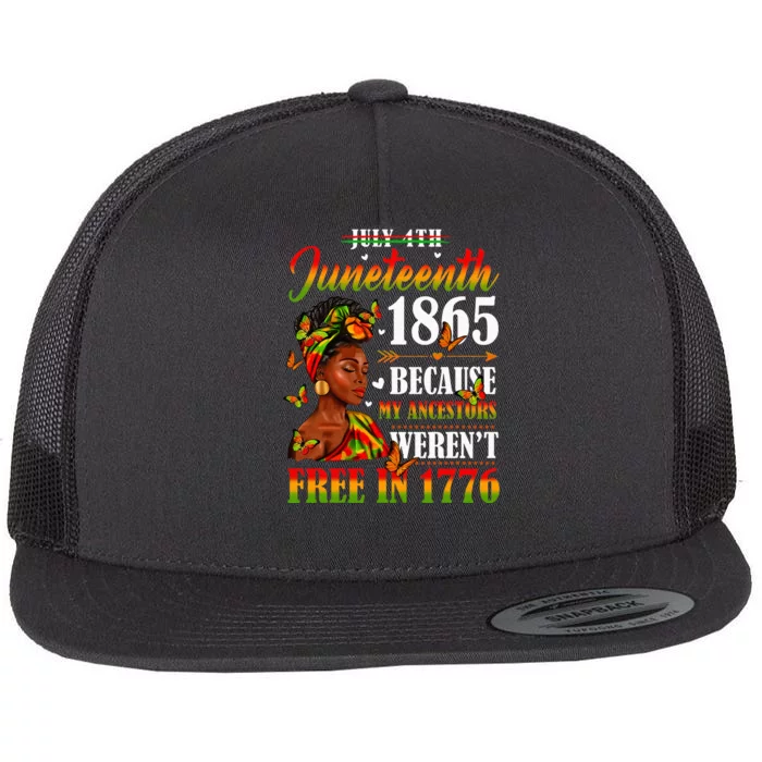 Juneteenth Black Women Because My Ancestor WerenT Free 1776 Flat Bill Trucker Hat