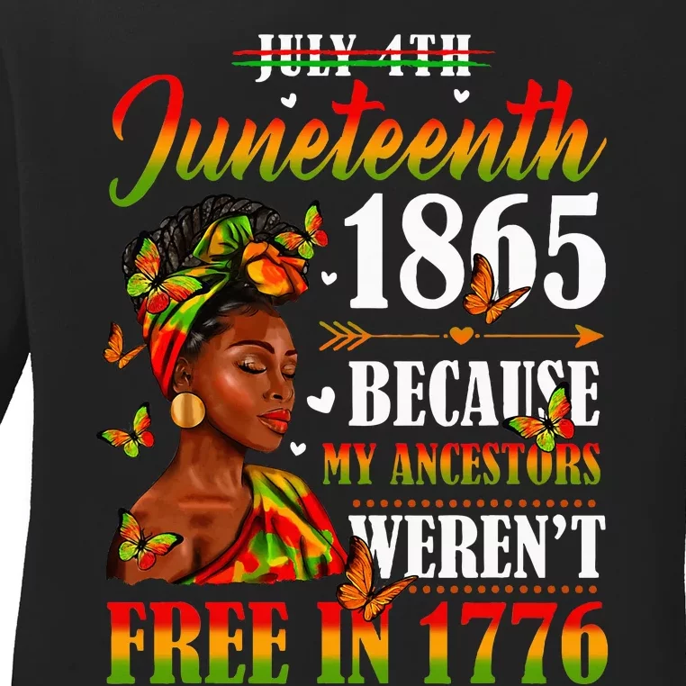 Juneteenth Black Women Because My Ancestor WerenT Free 1776 Ladies Long Sleeve Shirt