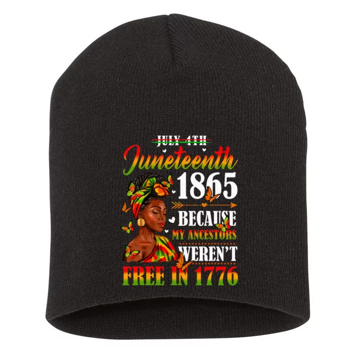 Juneteenth Black Women Because My Ancestor WerenT Free 1776 Short Acrylic Beanie