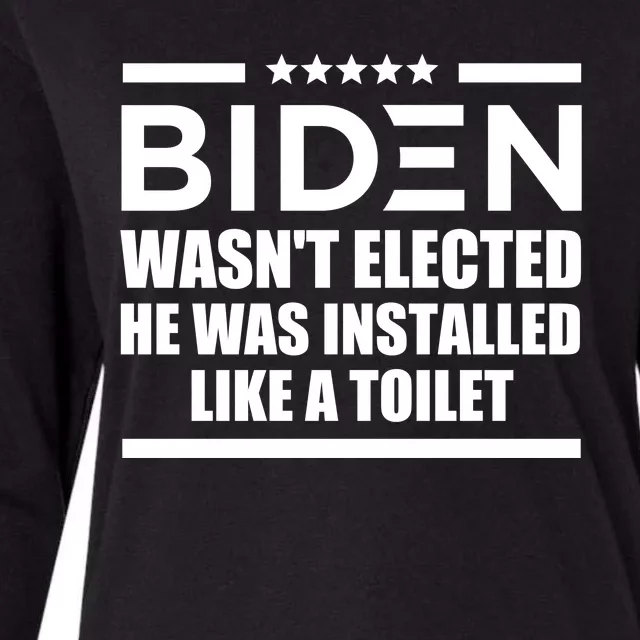 Joe Biden Wasn’t Elected He Was Installed Like A Toilet Womens Cotton Relaxed Long Sleeve T-Shirt