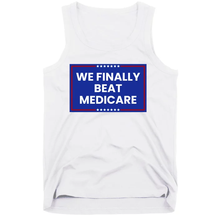 We Finally Beat Medicare Tank Top