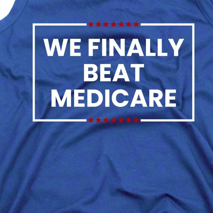 We Finally Beat Medicare Tank Top