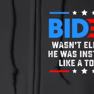 Joe Biden Wasn’t Elected He Was Installed Like A Toilet Full Zip Hoodie