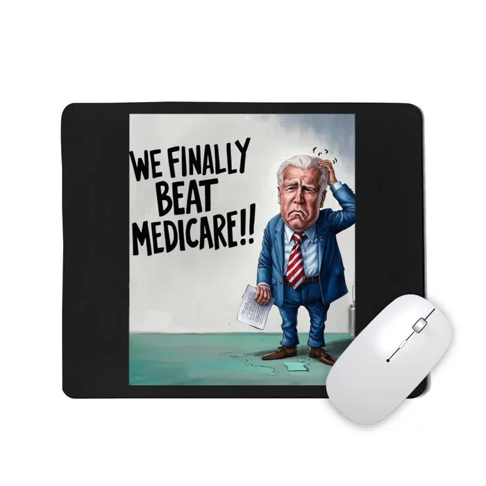 Joe Biden We Finally Beat Medicare! Mousepad