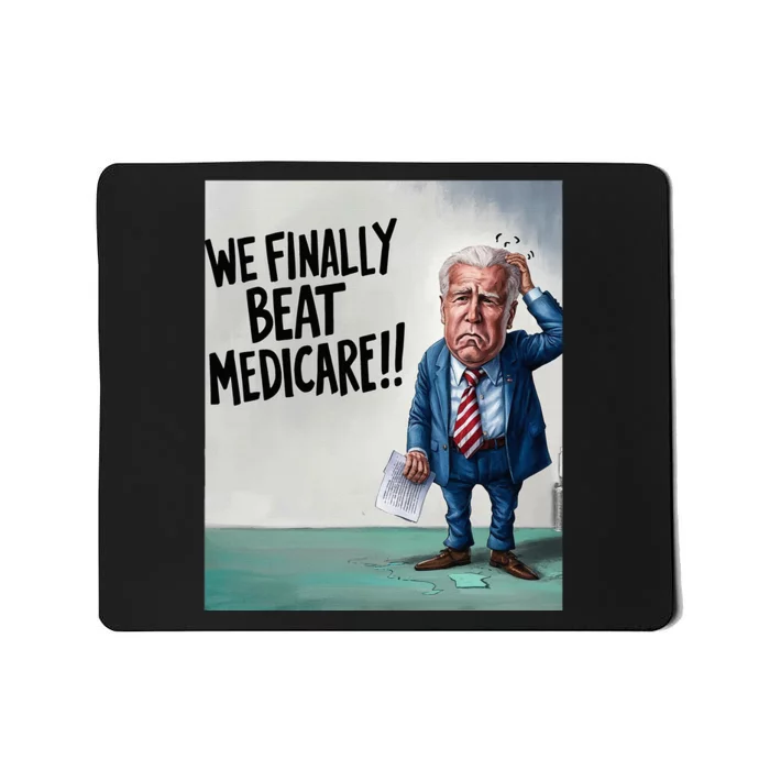 Joe Biden We Finally Beat Medicare! Mousepad