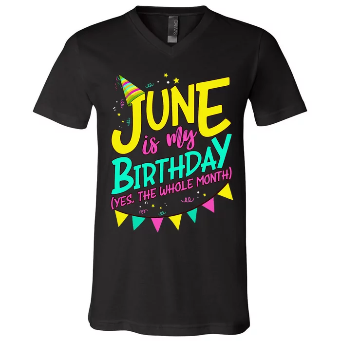 June Birthday Wo Funny June is my Birthday V-Neck T-Shirt