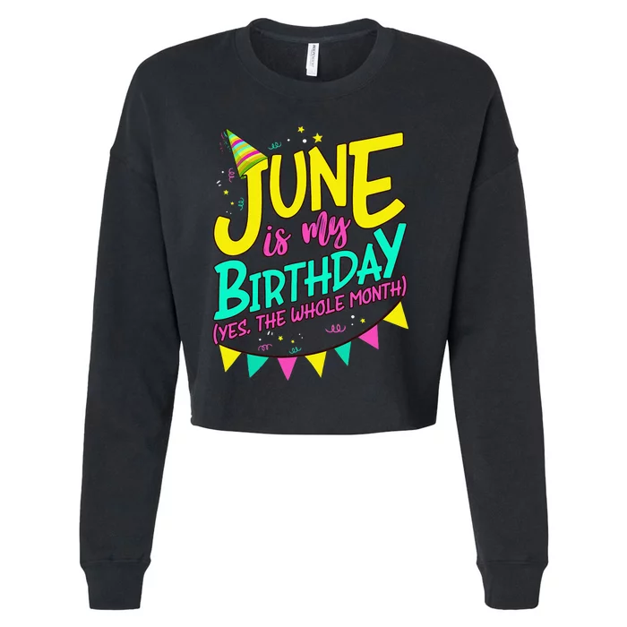 June Birthday Wo Funny June is my Birthday Cropped Pullover Crew