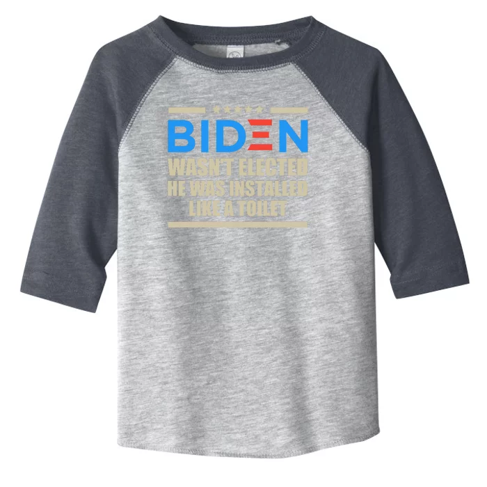 Joe Biden Wasn’t Elected He Was Installed Like A Toilet Toddler Fine Jersey T-Shirt