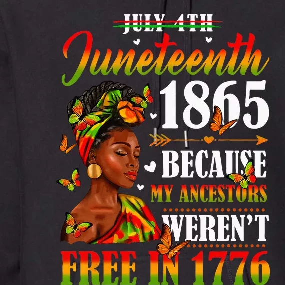 Juneteenth Black Women Because My Ancestor Werent Free 1776 Premium Hoodie