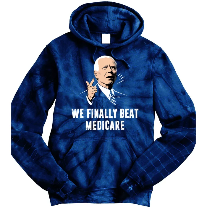 We Finally Beat Medicare Tie Dye Hoodie