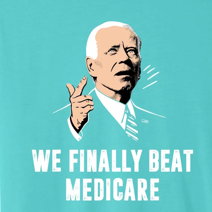 We Finally Beat Medicare ChromaSoft Performance T-Shirt