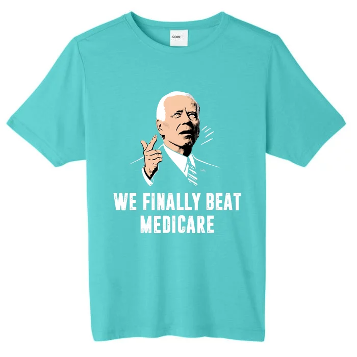 We Finally Beat Medicare ChromaSoft Performance T-Shirt