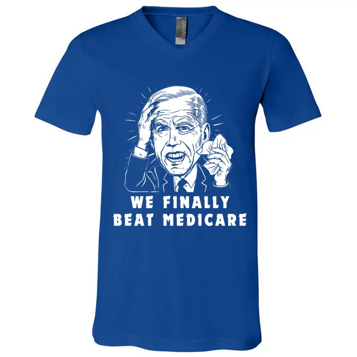 We Finally Beat Medicare V-Neck T-Shirt