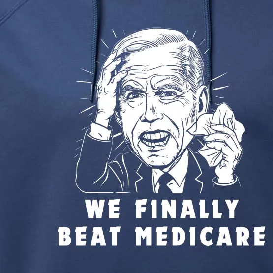 We Finally Beat Medicare Performance Fleece Hoodie