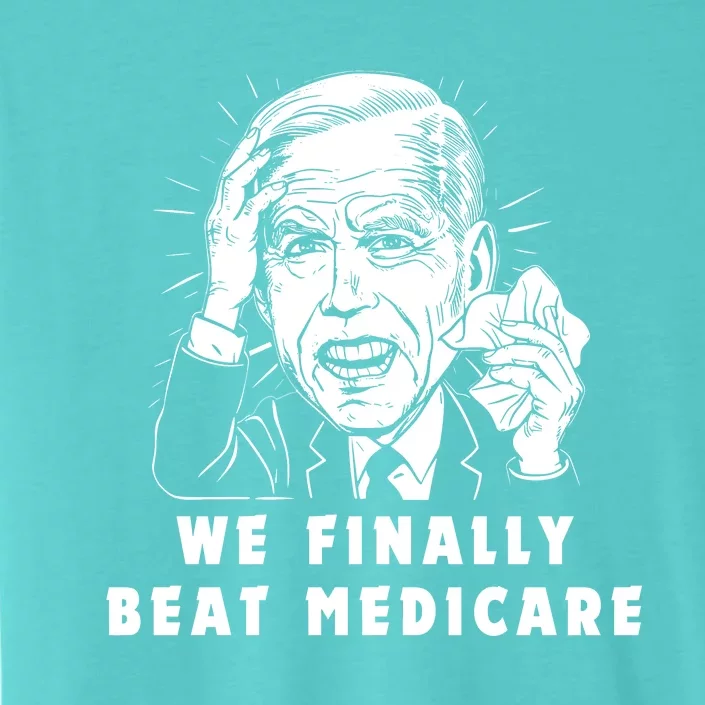 We Finally Beat Medicare ChromaSoft Performance T-Shirt