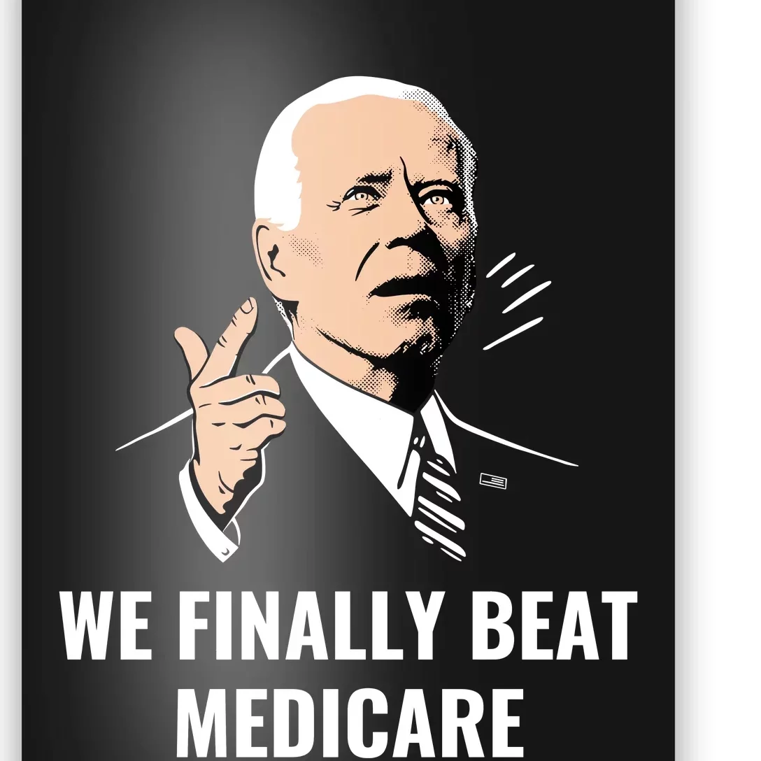 We Finally Beat Medicare Poster