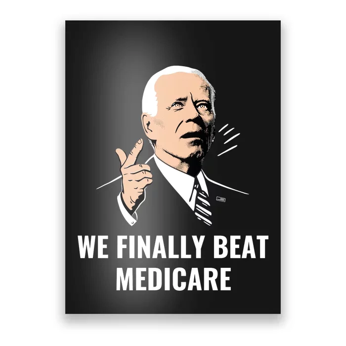 We Finally Beat Medicare Poster