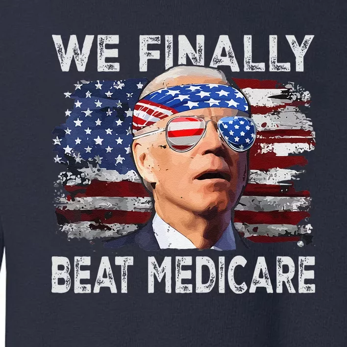 Joe Biden We Finally Beat Medicare Funny Biden Toddler Sweatshirt