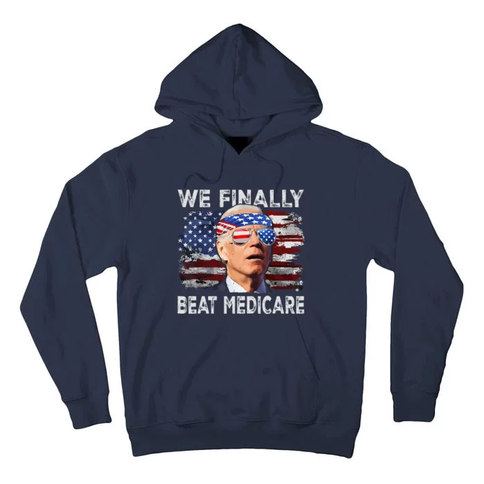 Joe Biden We Finally Beat Medicare Funny Biden Tall Hoodie