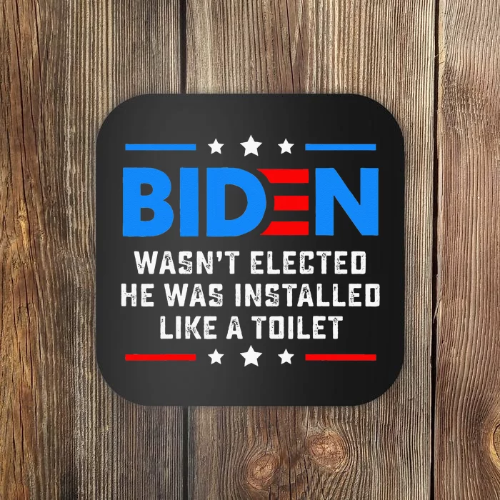 Joe Biden Wasn’t Elected He Was Installed Like A Toilet Coaster