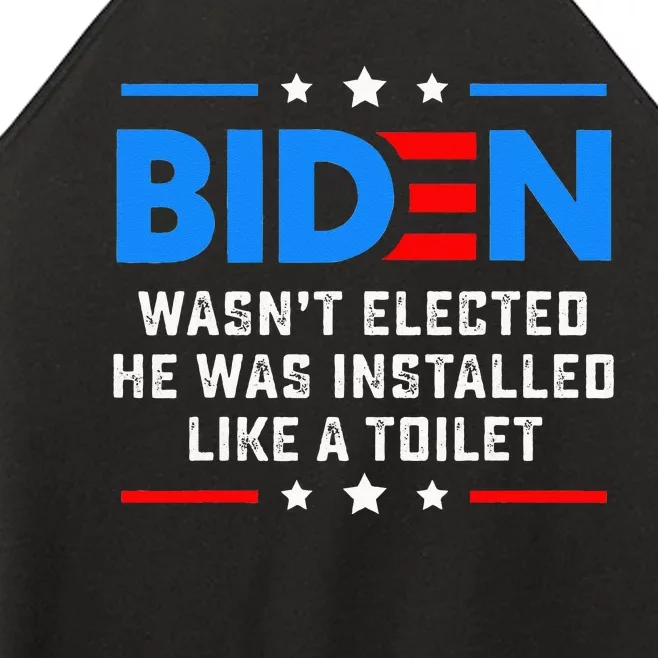 Joe Biden Wasn’t Elected He Was Installed Like A Toilet Women’s Perfect Tri Rocker Tank