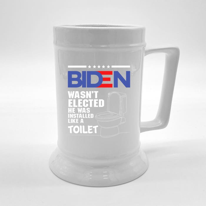 Joe Biden Wasn’t Elected He Was Installed Like A Toilet Front & Back Beer Stein