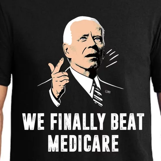 Joe Biden We Finally Beat Medicare Funny Anti Biden Pajama Set