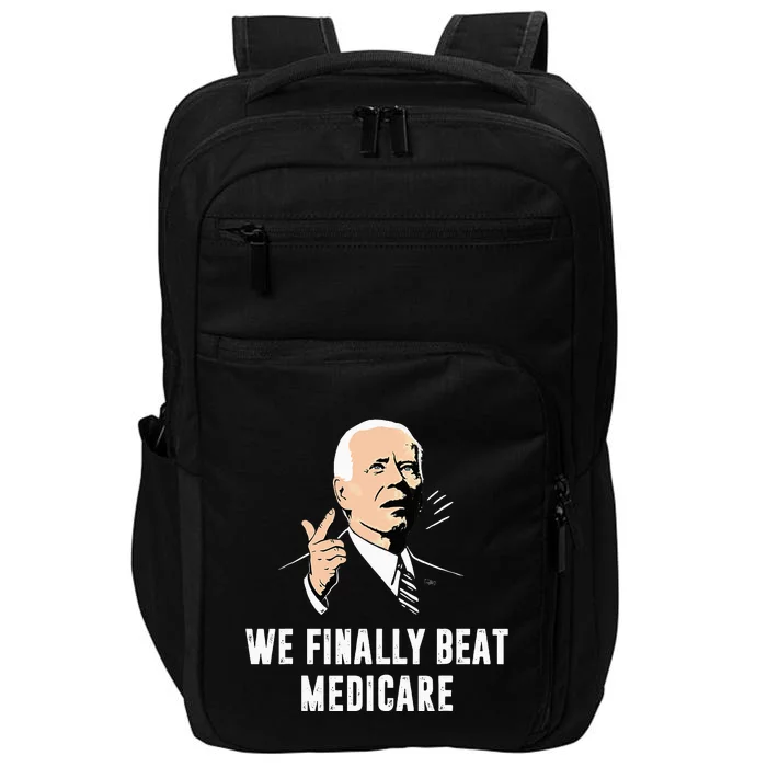 Joe Biden We Finally Beat Medicare Funny Anti Biden Impact Tech Backpack