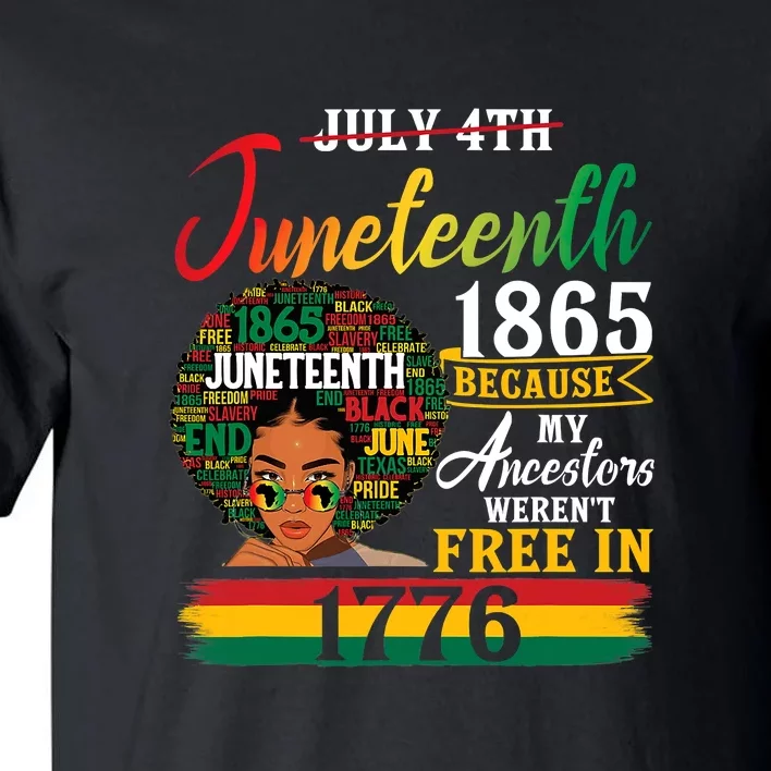 Juneteenth Black Women Because My Ancestor Werent Free 1776 Gift African Pride Tall T-Shirt