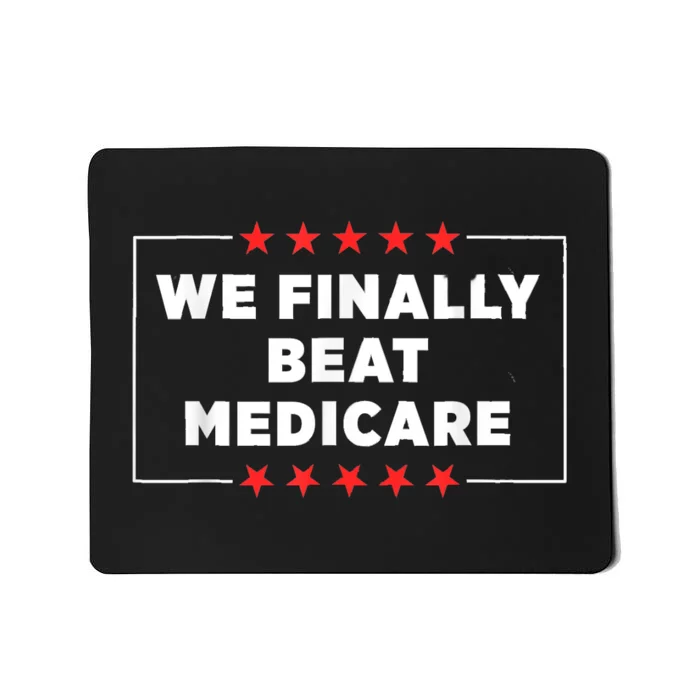 Joe Biden We Finally Beat Medicare Mousepad