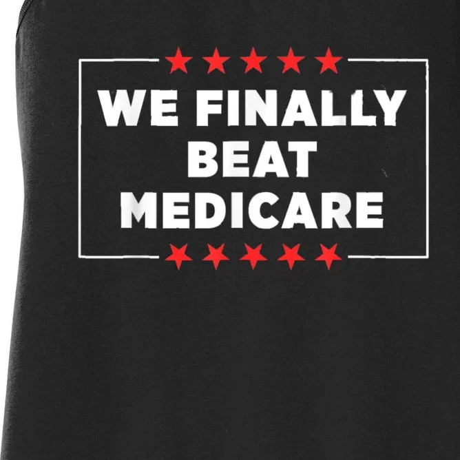 Joe Biden We Finally Beat Medicare Women's Racerback Tank