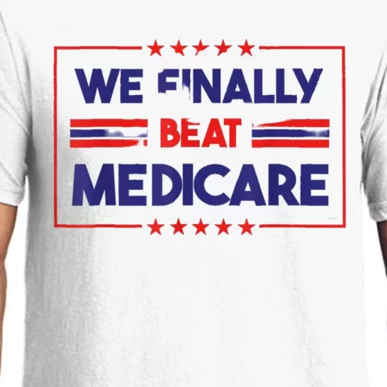 Joe Biden We Finally Beat Medicare Pajama Set