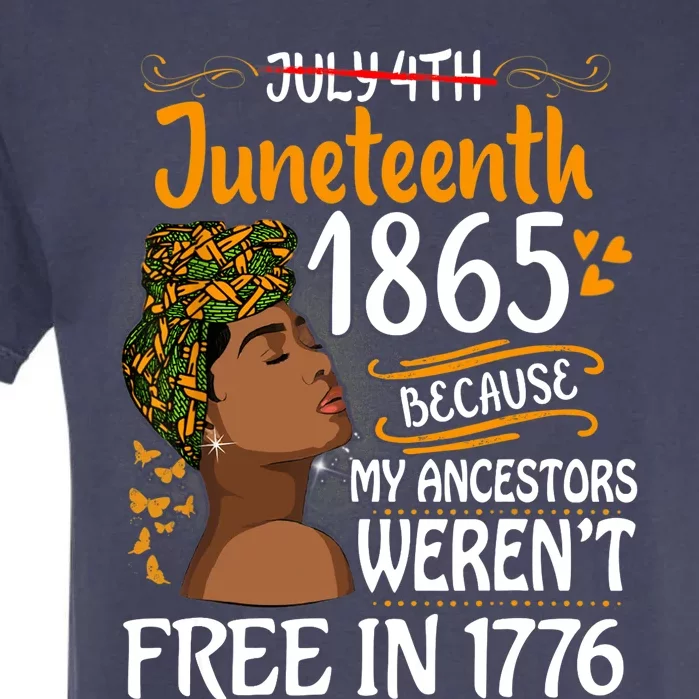 Juneteenth Black Wo Because My Ancestor Weren't Free 1776 Garment-Dyed Heavyweight T-Shirt