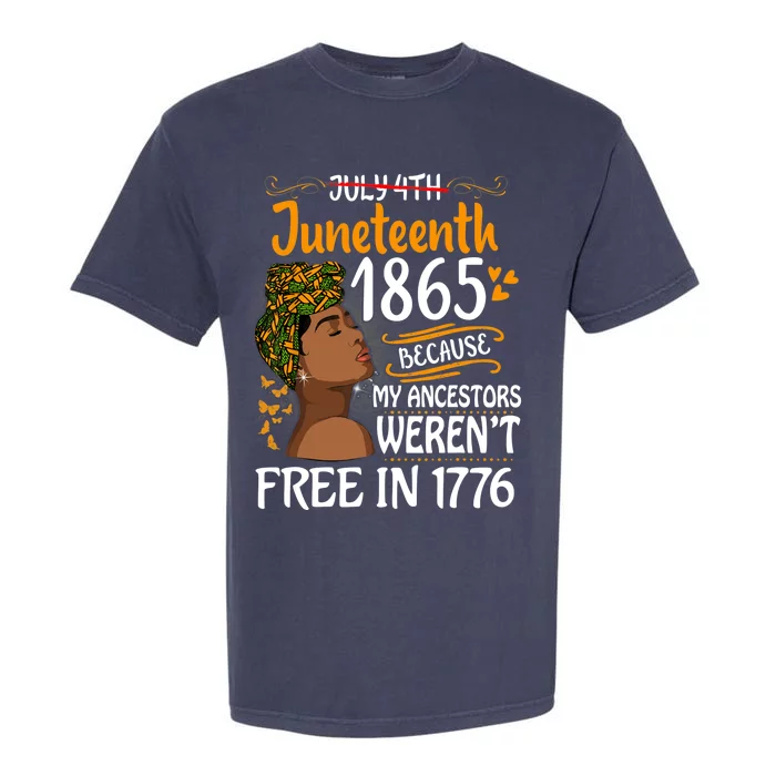 Juneteenth Black Wo Because My Ancestor Weren't Free 1776 Garment-Dyed Heavyweight T-Shirt