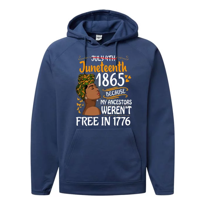 Juneteenth Black Wo Because My Ancestor Weren't Free 1776 Performance Fleece Hoodie