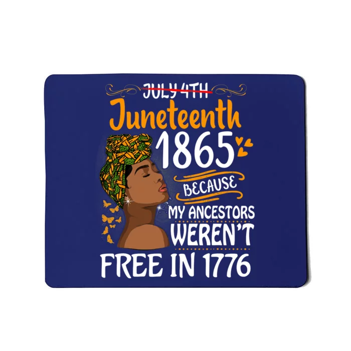 Juneteenth Black Wo Because My Ancestor Weren't Free 1776 Mousepad