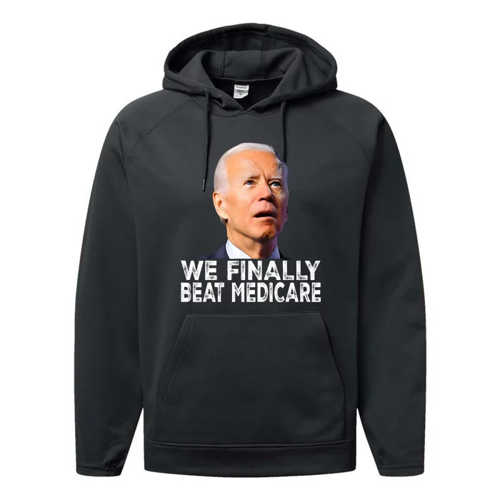 Joe Biden We Finally Beat Medicare Funny Political Performance Fleece Hoodie