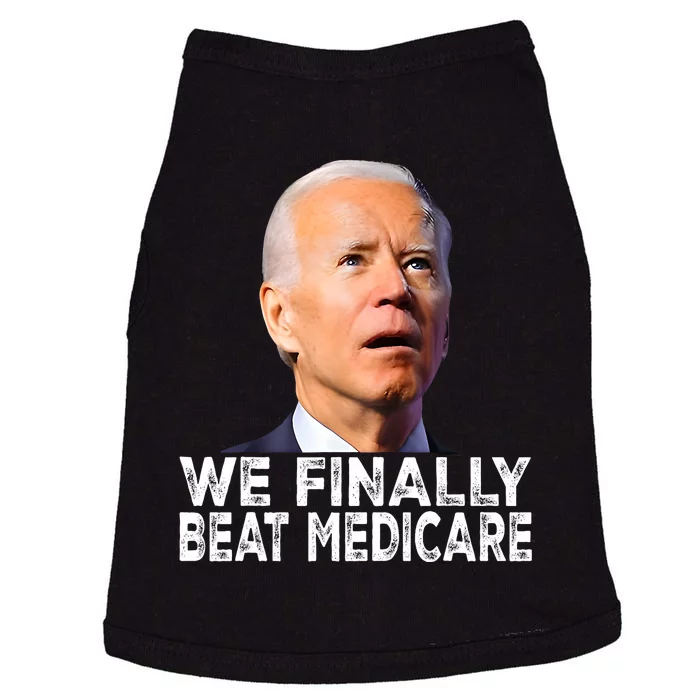 Joe Biden We Finally Beat Medicare Funny Political Doggie Tank