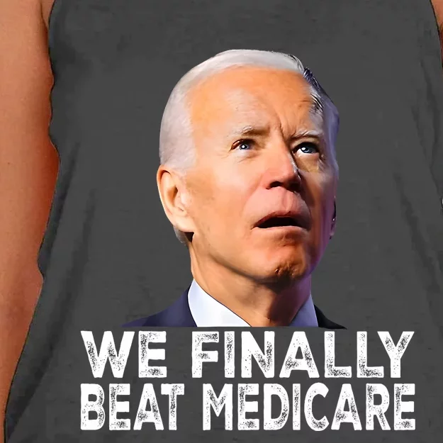 Joe Biden We Finally Beat Medicare Funny Political Women's Knotted Racerback Tank