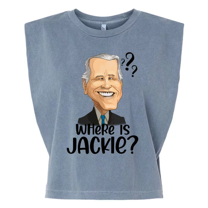 Joe Biden Where Is Jackie Garment-Dyed Women's Muscle Tee