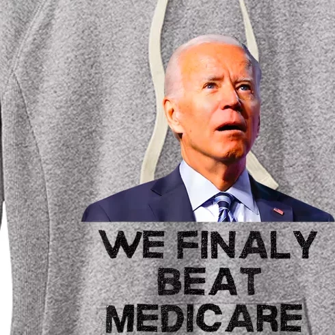 Joe Biden We Finally Beat Medicare Funny Anti Biden Women's Fleece Hoodie