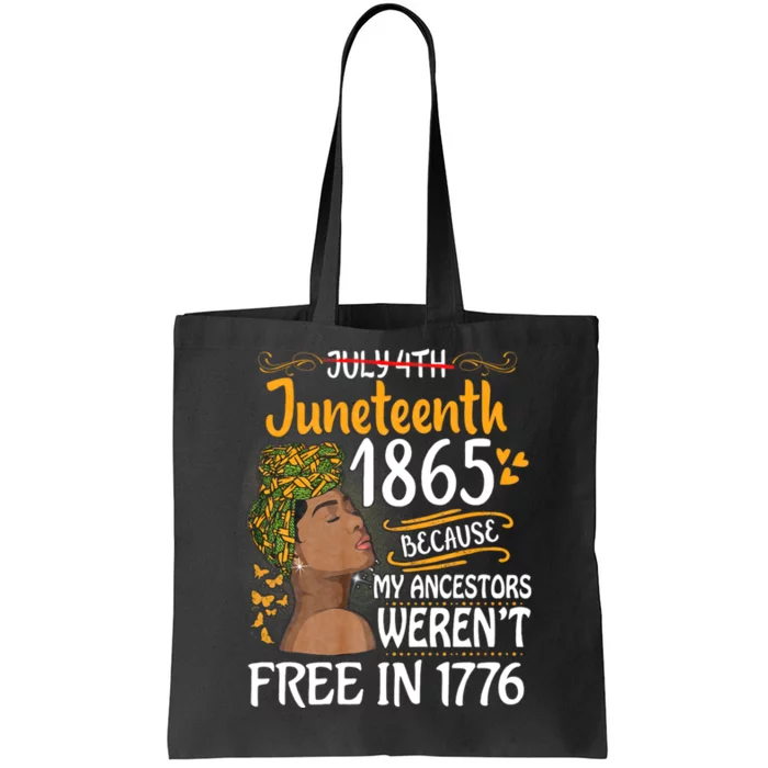 Juneteenth Black Women Because My Ancestor WerenT Free 1776 Tote Bag