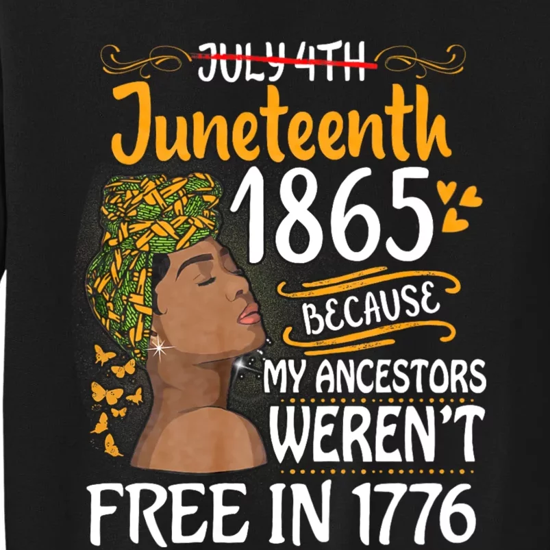 Juneteenth Black Women Because My Ancestor WerenT Free 1776 Tall Sweatshirt