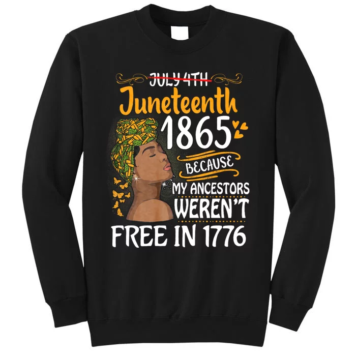 Juneteenth Black Women Because My Ancestor WerenT Free 1776 Tall Sweatshirt