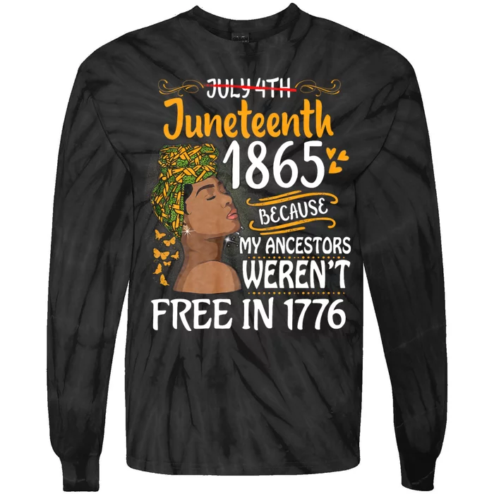 Juneteenth Black Women Because My Ancestor WerenT Free 1776 Tie-Dye Long Sleeve Shirt